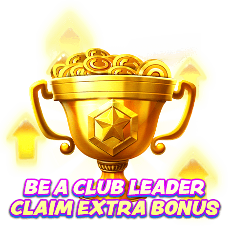 BE A CLUB LEADER CLAIM EXTRA BONUS